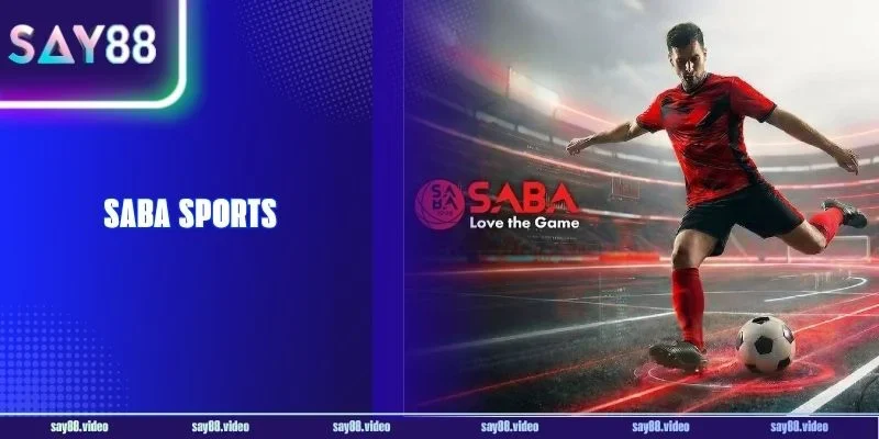 SABA SPORTS Say88 - Thiên Đường Cược Bóng Đá Đỉnh Cao
